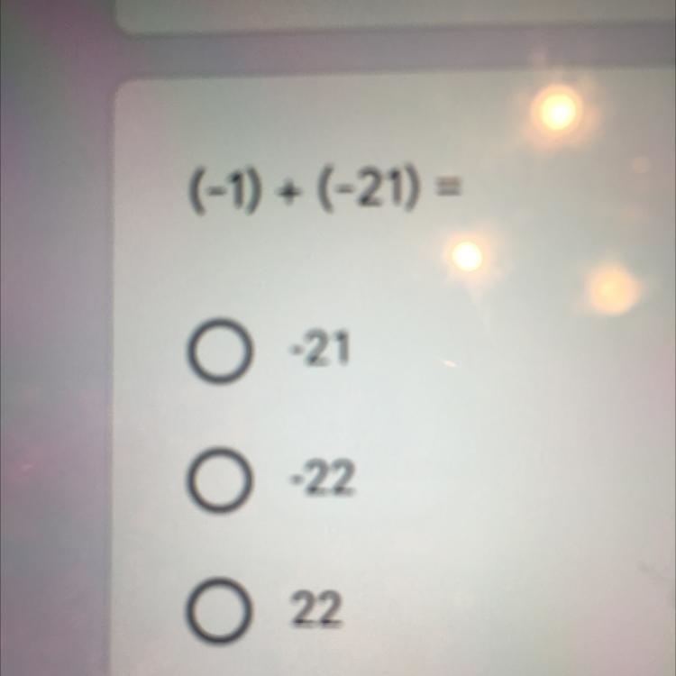 (-1) + (-21) = A -21 B -22 C 22-example-1