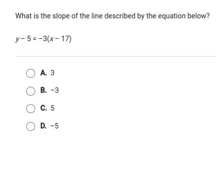 What is the slope of the line described by the equation below? a) 3 b) -3 c) 5 d) -5-example-1