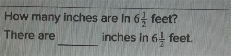 6 1/2 how many inches ​-example-1