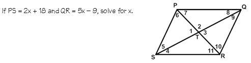 If PS = 2x + 18 and QR = 5x - 9, solve for x.-example-1