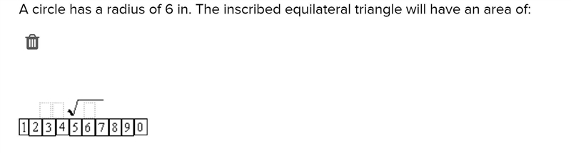 A circle has a radius of 6 in. The inscribed equilateral triangle will have an area-example-1