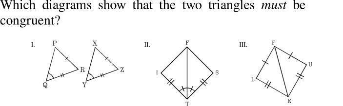 Which diagram shows that the two triangles must be congruent a. 1 only b. 2 only c-example-1