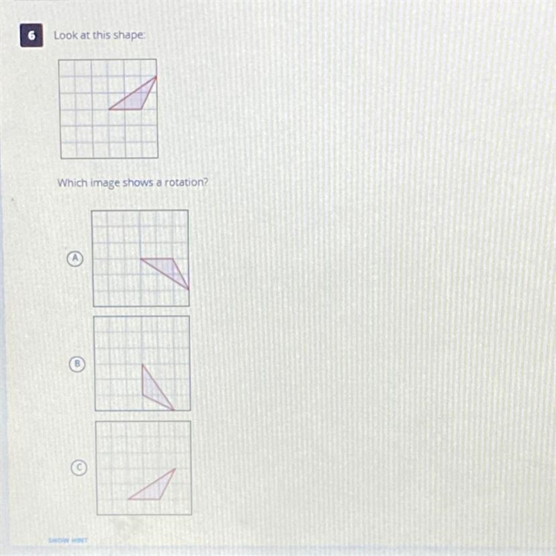 Look at this shape: Which image shows a rotation?-example-1