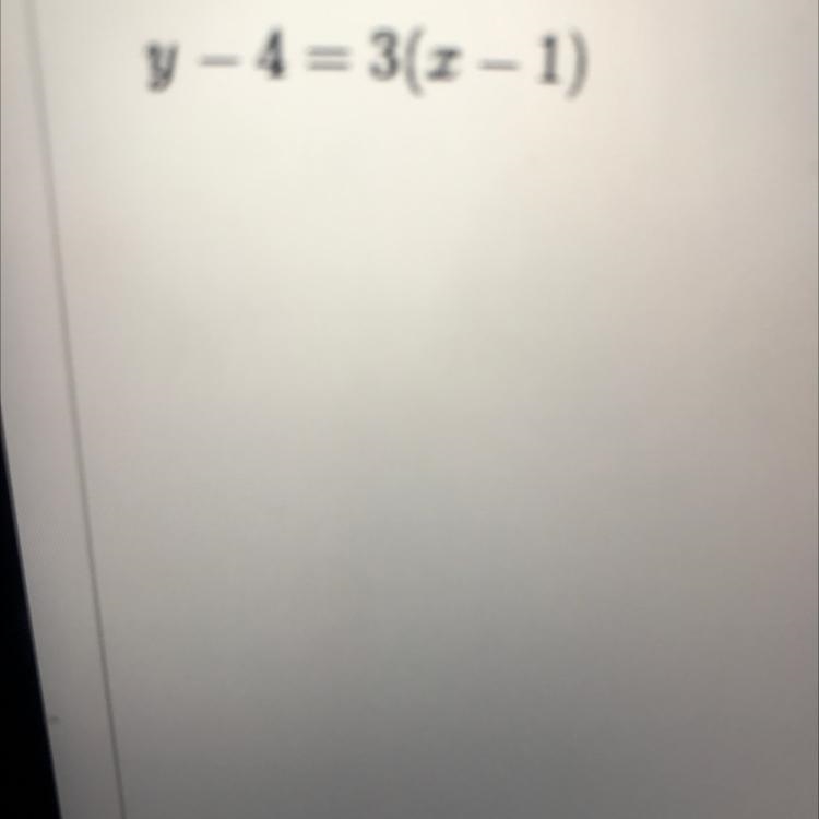 Y-4=3(x-1) identify the slope-example-1