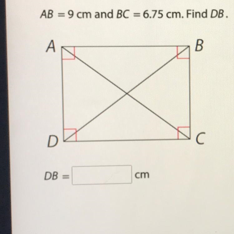 AB = 9 cm and BC = 6.75 cm. Find DB. A B D C DB cm-example-1