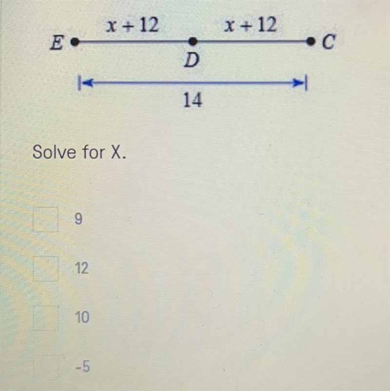 Solve for X. A. 9 B. 12 C. 10 D. -5-example-1