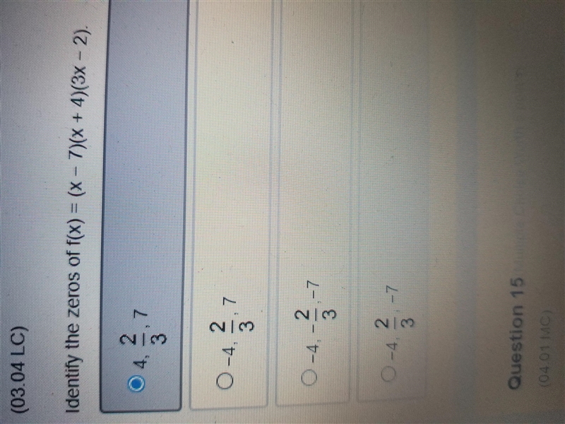 Identify the zeros of f(x)= (x-7)(x+4)(3x-2) Choices:-example-1