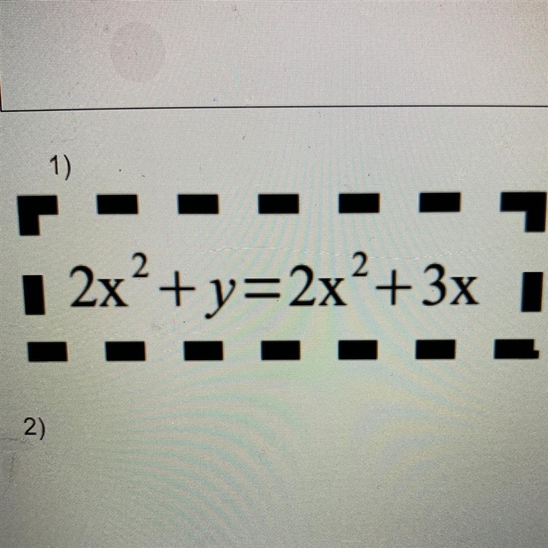 Is this equation quadratic?? 2x² + y=2x²+3x-example-1