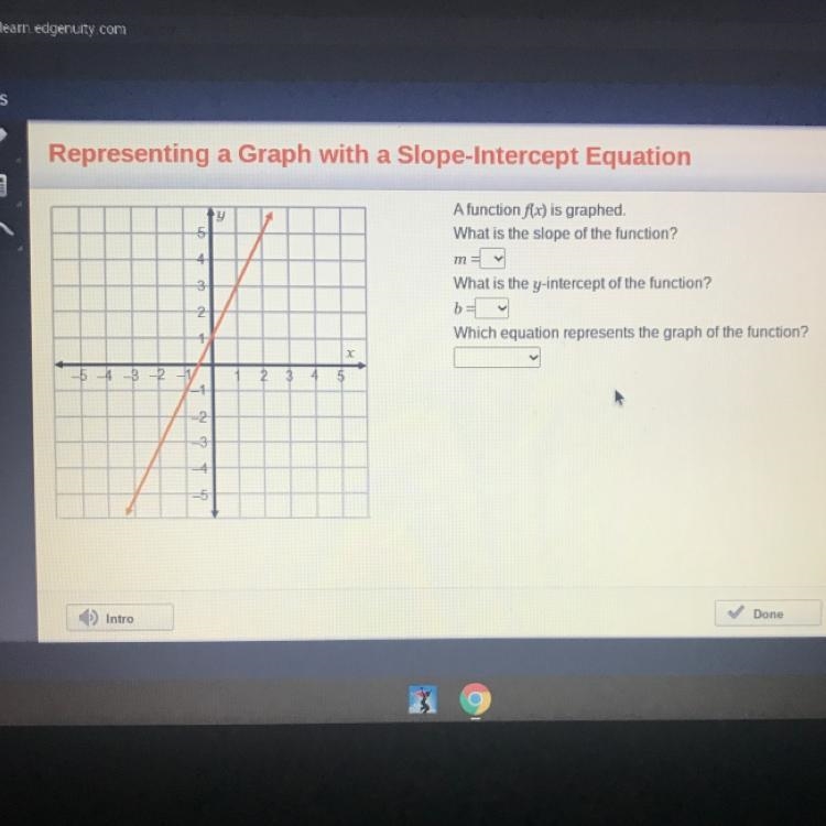 A function f(x) is graphed. What is the slope of the function? ma What is the y-intercept-example-1