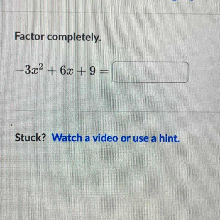 What is the answer of factoring the quadratic expression completely for -3x^2+6x+9-example-1