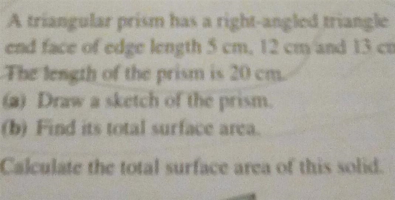 Draw a sketch of a right angle triangle prism with length 5cm, 12 cm , 13cm and a-example-1