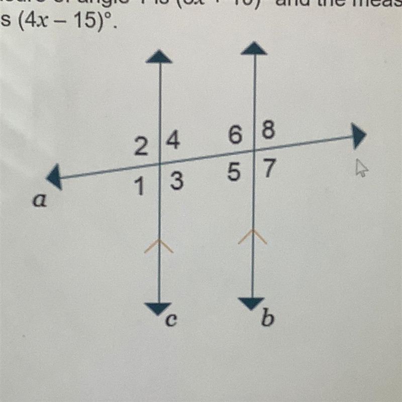 The measure of angle 1 is (3x+10) and the measure of angle 4 is (4x-15). What is the-example-1