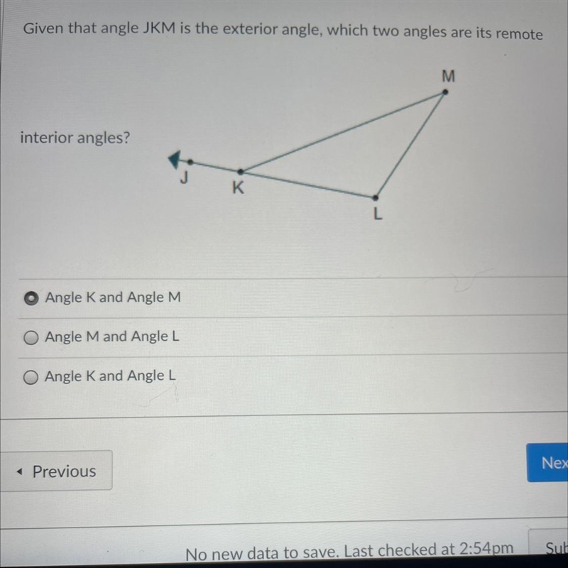 Given that angle JKM is the exterior angle, which two angles are it’s remote interior-example-1