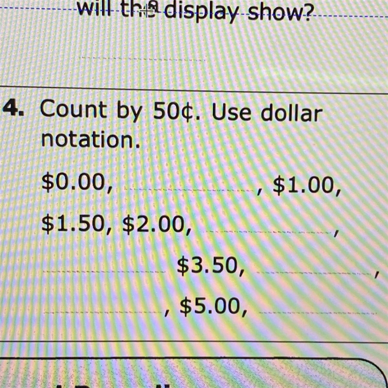 4. Count by 50¢. Use dollar notation. $0.00, $1.00, $1.50, $2.00, $3.50, $5.00, Please-example-1