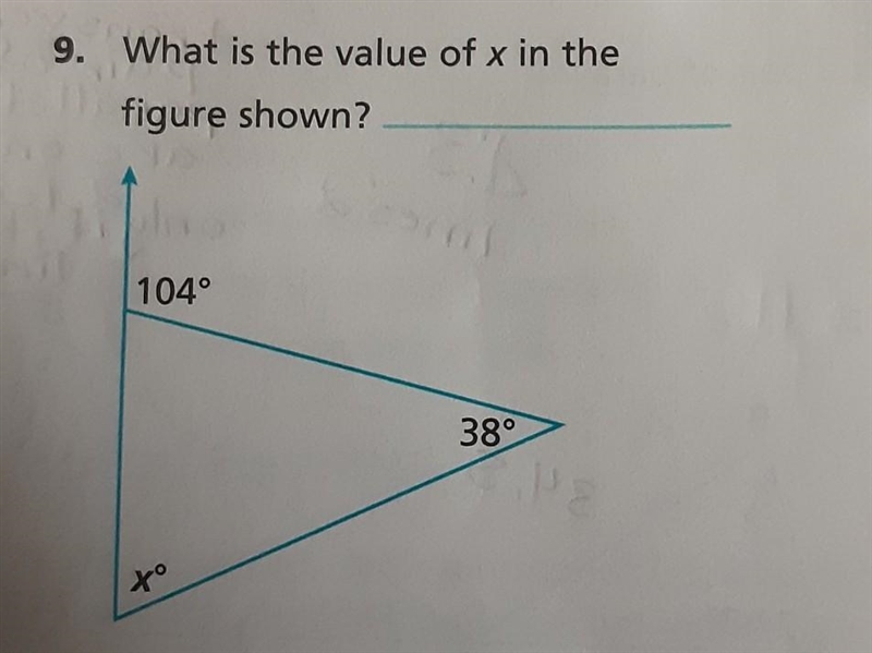 9. What is the value of x in the figure shown? 104° 38° ​-example-1