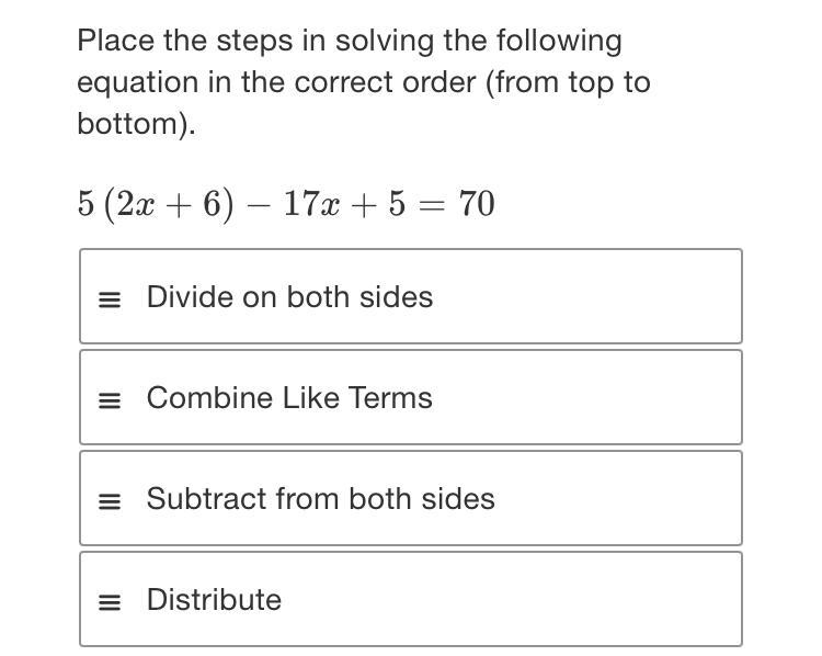 Place the steps in solving the following equation in the correct order (from top to-example-1