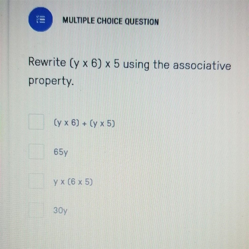 Rewrite (y x 6) x 5 using the associative property. ​-example-1