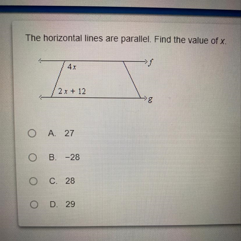 The horizontal lines are parallel. Find the value of x. A. 27 B. -28 C. 28 0 D. 29-example-1