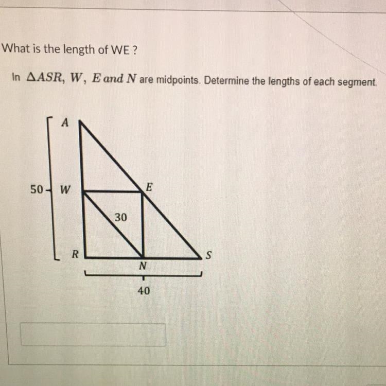 What is the length of WE? In AASR, W, E and N are midpoints. Determine the lengths-example-1