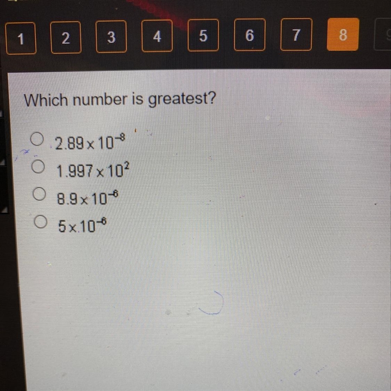 O O 5x 10-6 Which number is greatest? 2.89 x 10 O 1.997 x 102 O 8.9x10-6-example-1