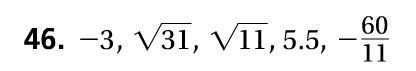 -3, square root of 31, square root of 11, 5.5, and -60/11 in least to greatest.-example-1