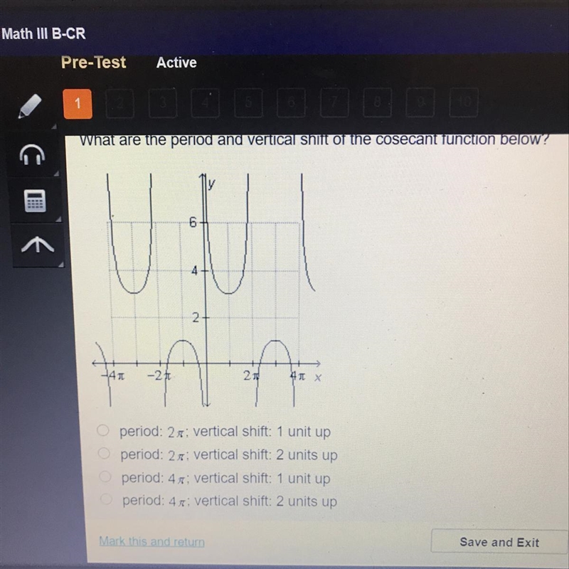 Help me cuh what are the period and vertical shift of the cosecant function below-example-1