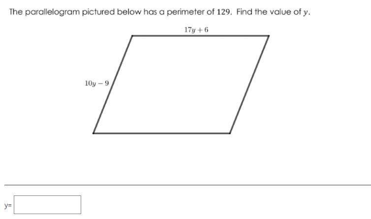 The parallelogram pictured below has a perimeter of 129. Find the value of y.-example-1