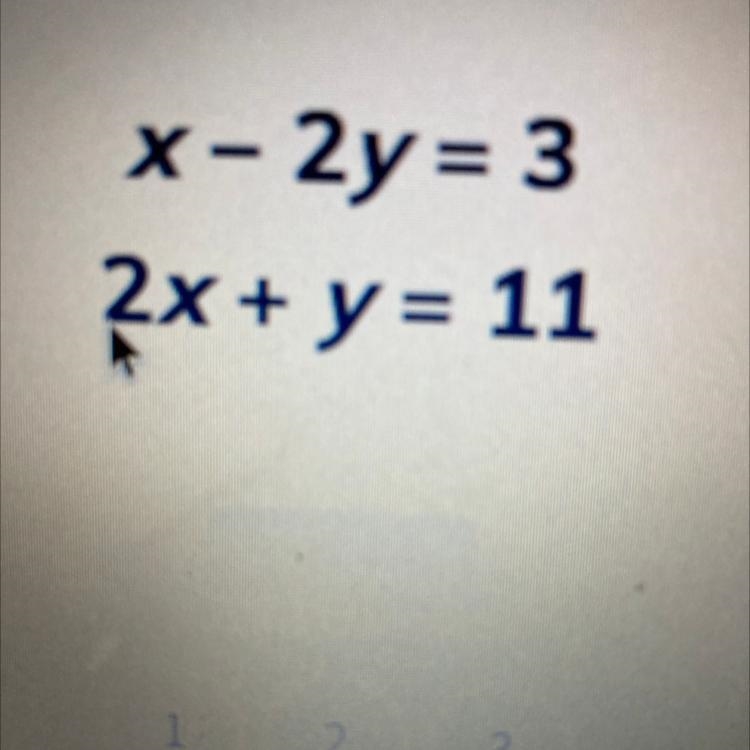 X-2y = 3 2x + y = 11 What is the value of x-example-1