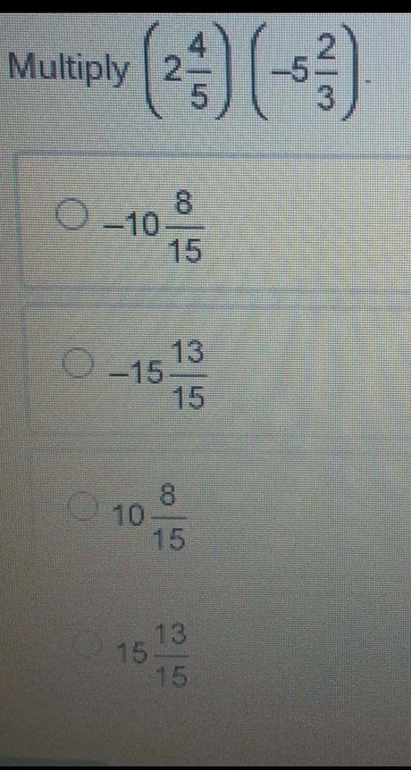 Multiply (2 4 over 5) (-5 2 over 3)​-example-1