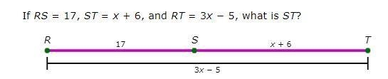 If RS = 17, ST = x + 6, and RT = 3x - 5, What is ST.-example-1