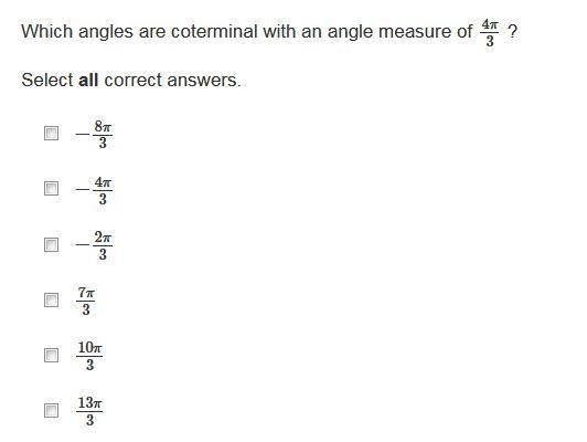 Which angles are coterminal with an angle measure of 4π/3 ? Select all correct answers-example-1