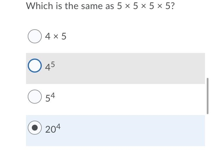 Which is the same as 5 × 5 × 5 × 5? And I did not mean to choose that answer in the-example-1