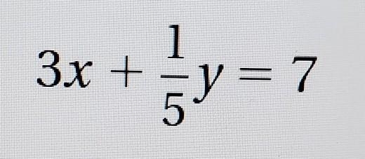 Solve the equation for Y: 3x + 1/5 y equals 7 ​-example-1