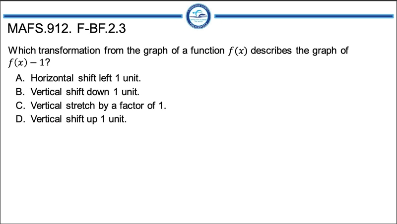 Which transformation from the graph of a function () describes the graph of () −1?-example-1