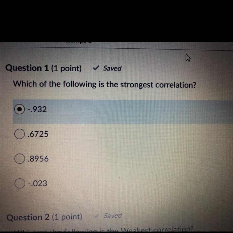 Which of the following is the strongest correlation? -.932 0.6725 .8956 0-023-example-1