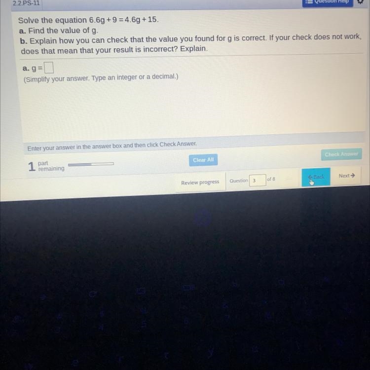 PLEASE NEED HELP! Solve the equation 6.6g + 9 =4.6g + 15. a. Find the value of g. b-example-1