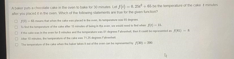 A baker puts a chocolate cake in the oven to bake for 30 minutes. Let f(t) = 0.25 + 65 be-example-1