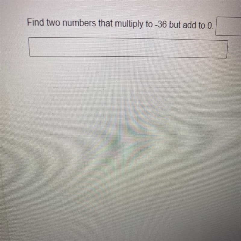 Find two numbers that multiply to -36 but add to 0-example-1