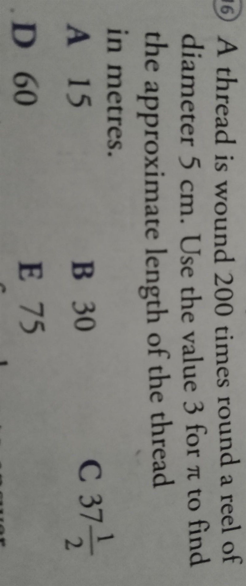 A thread is wound 200 times round a reel of diameter 5 cm. Use the value 3 for it-example-1