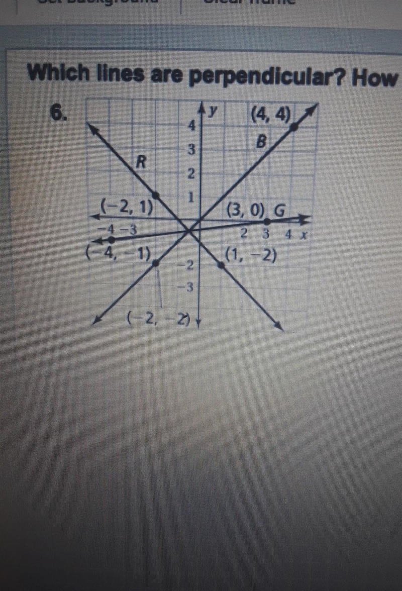 QUESTION : WHICH LINES ARE PREPENDICULAR ? HOW DO YOU KNOW ? WILL REPORT THE ONES-example-1