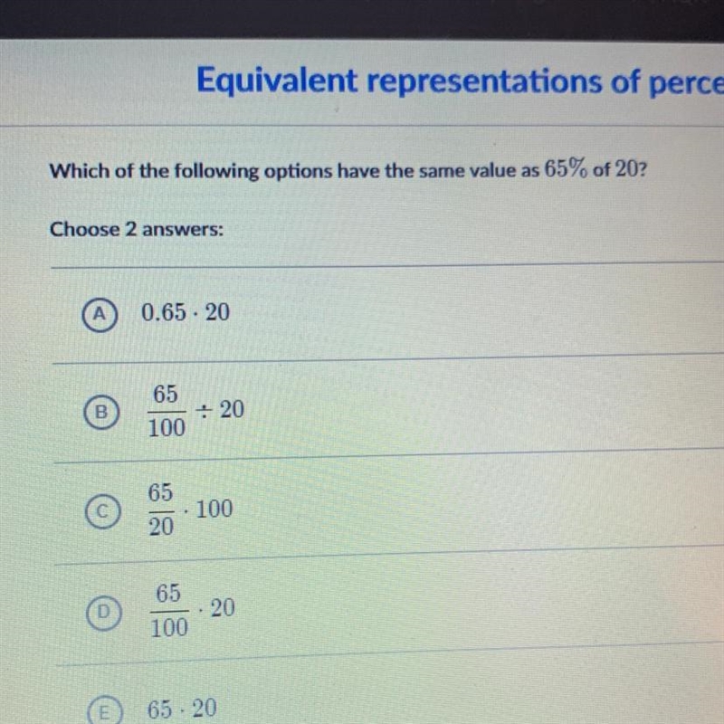 Which of the following options have the same value as 65% of 20?-example-1