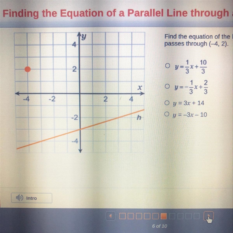 Find the equation of the line parallel to H passes through (-4,2)-example-1