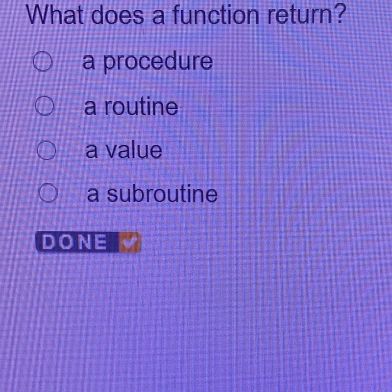 What does a function return? O a procedure O a routine O a value O a subroutine-example-1