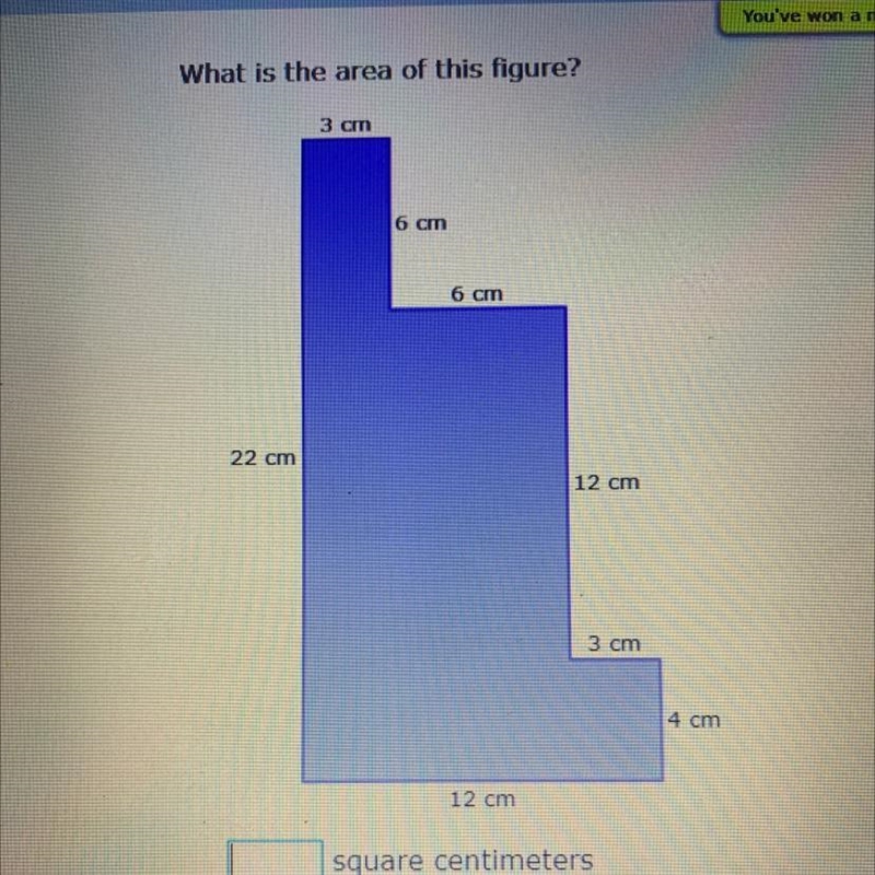 What is the area of this figure? 3 cm 6 cm 6 cm 22 cm 12 cm 3 cm 4 cm 12 cm-example-1