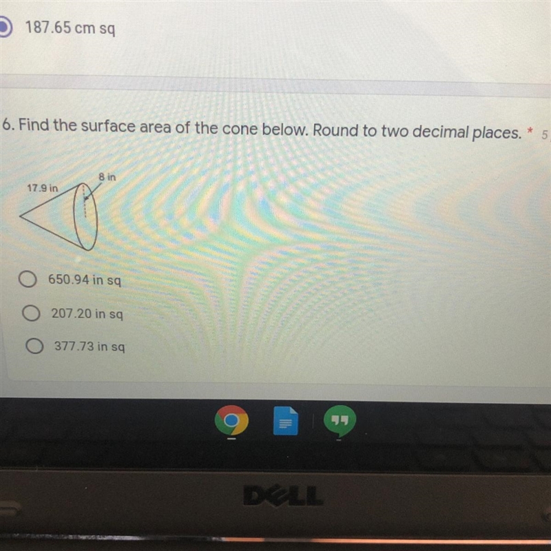 6. Find the surface area of the cone below. Round to two decimal places. A 650.94 in-example-1