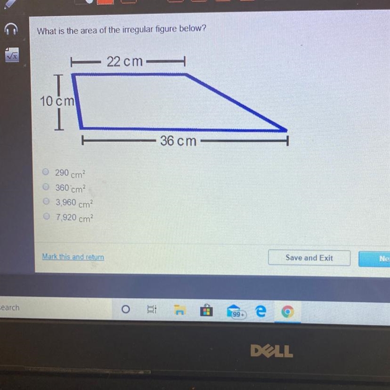 What is the area of the irregular figure below? 22 cm- 10 cm - 36 cm O 290 cm? 360 cm-example-1