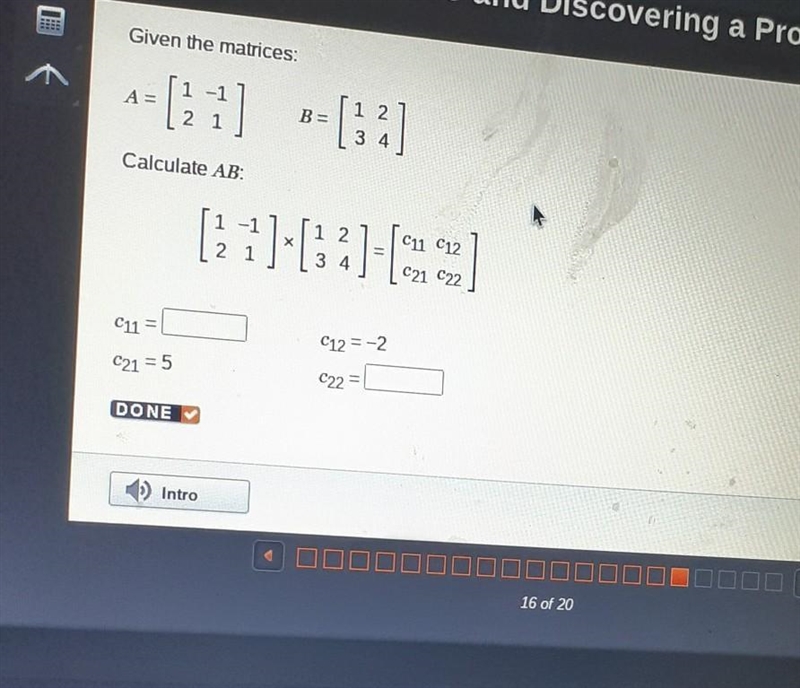 Given the matrices: 1 2 A= 1 -1 2 1 1 B= 3 4 Calculate AB: C11 C12 [2.1] х 1 2 3 4 C-example-1