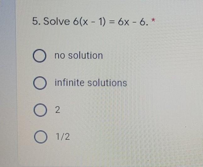 5. Solve 6(x - 1) = 6x - 6​-example-1