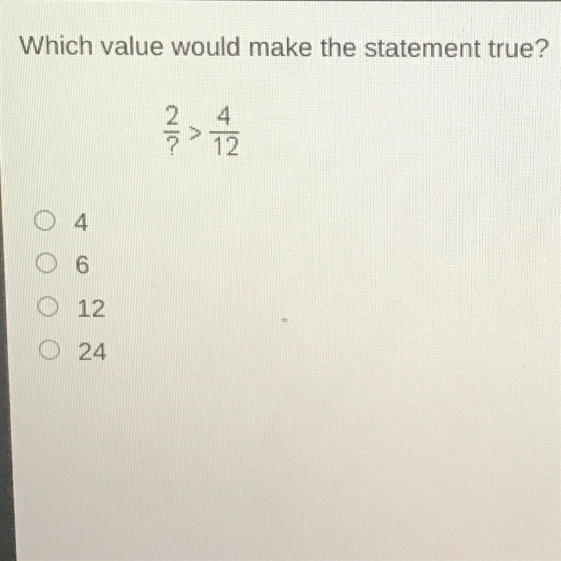 Which value would make the statement true? 4 7 12 4 6 ОООО 12 24-example-1