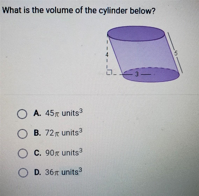 What is the volume of the cylinder below? O A. 45 pi units OB. 72 pi units O C. 90 pi-example-1